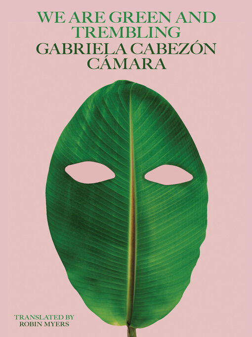 Title details for We Are Green and Trembling by Gabriela Cabezón Cámara - Wait list